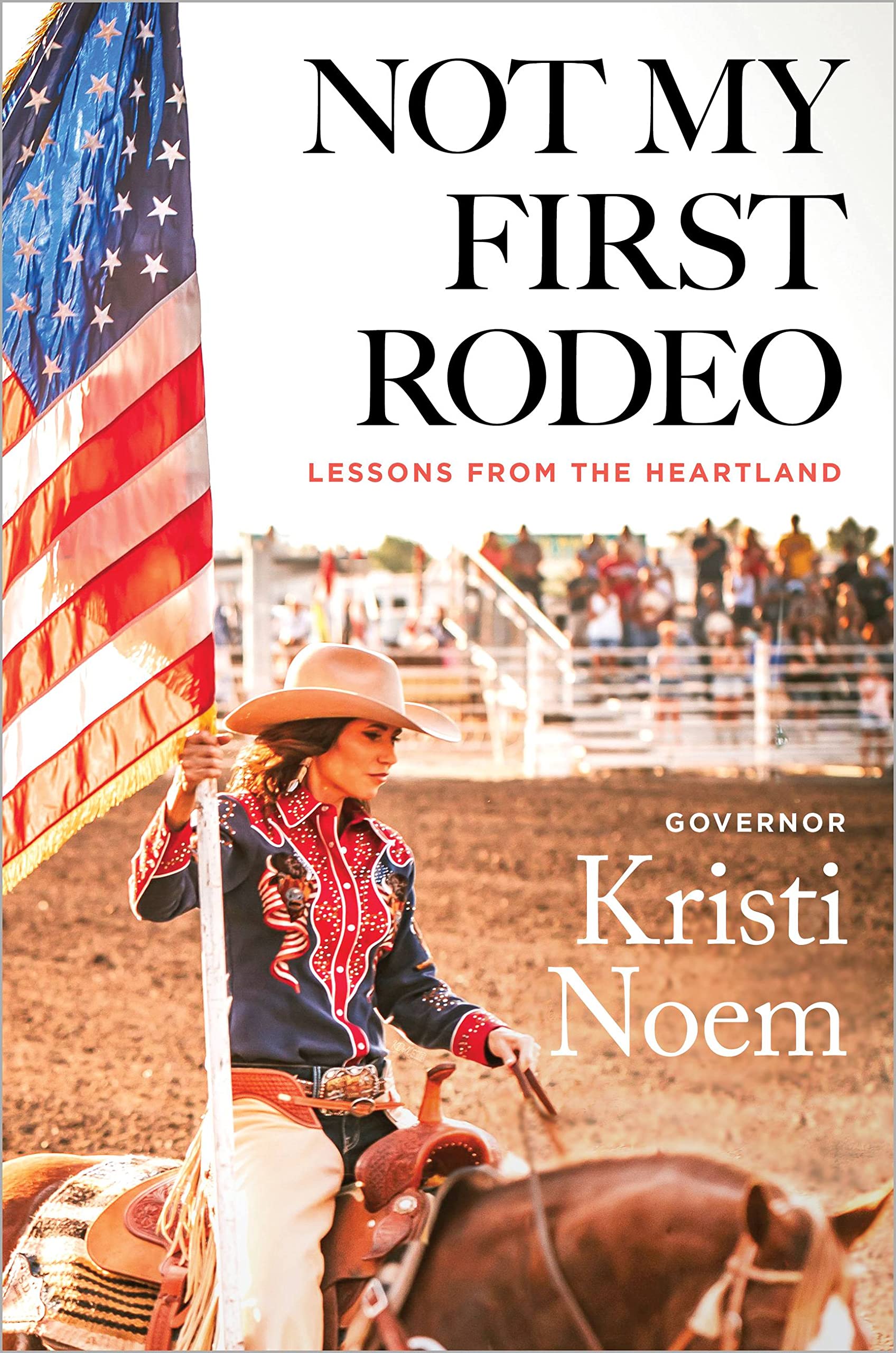 Not My First Rodeo: Lessons from the Heartland  book by Kristi Noem