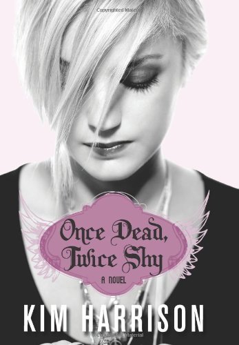 Once Dead, Twice Shy book by Kim Harrison