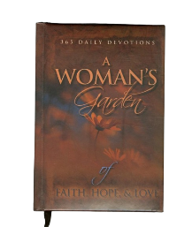 A Woman's Garden of Faith, Hope & Love (365 Daily Devotions)