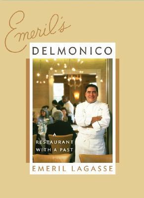 Emeril's Delmonico : A Restaurant with a Past