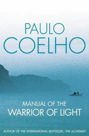 Manual of the Warrior of Light by Paul Coelho