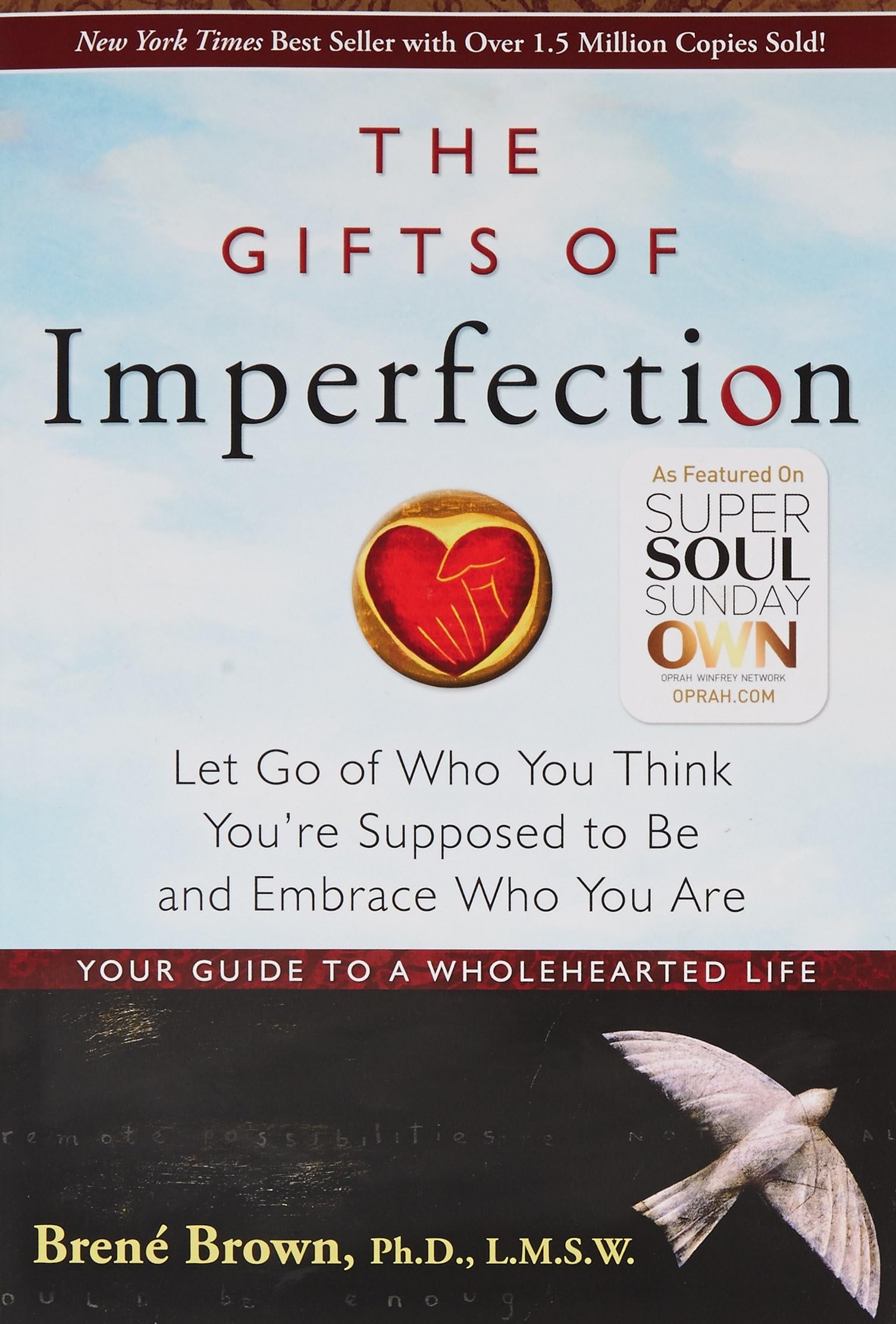 The Gifts of Imperfection: Let Go of Who You Think You're Supposed to Be and Embrace Who You Are