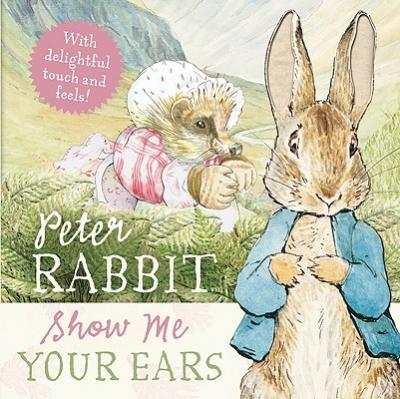 Peter Rabbit Show Me Your Ears (Board Book)