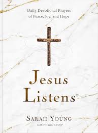 Jesus Listens: Daily Devotional Prayers of Peace, Joy, and Hope (A 365-Day Prayer Book) book by Sarah Young