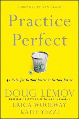 Practice Perfect: 42 Rules for Getting Better at Getting Better book by Doug Lemov