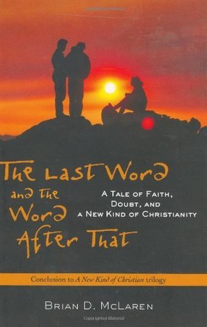 The Last Word and the Word after That : A Tale of Faith, Doubt, and a New Kind of Christianity