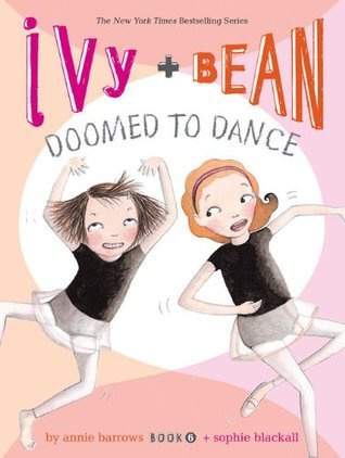 Ivy & Bean #6: Doomed to Dance book by Annie Barrows