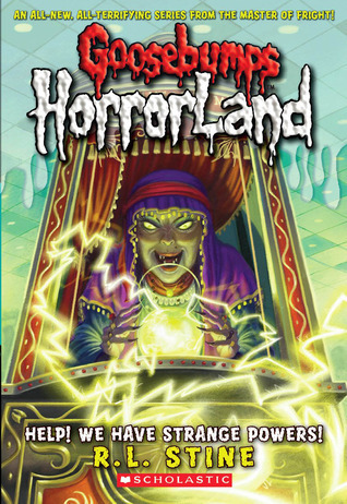 Goosebumps HorrorLand #10: Help! We Have Strange Powers! book by R. L. Stine