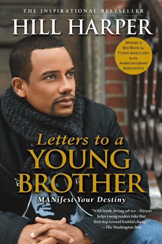 Letters to a Young Brother: Manifest Your Destiny  book by Hill Harper