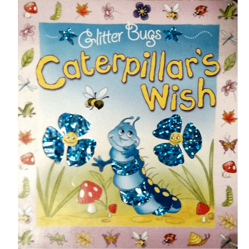 Glitter Bugs: Caterpillar's wish (Board Book)