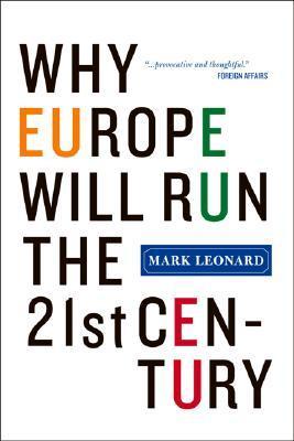 Why Europe Will Run the 21st Century book by Mark Leonard