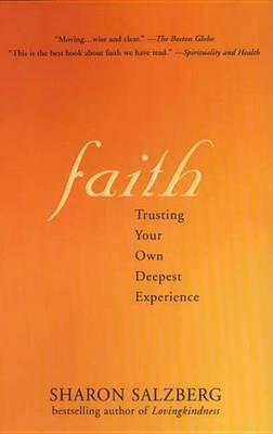 Faith : Trusting Your Own Deepest Experience