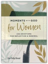 Moments with God for Women: 100 Devotions for Reflection and Renewal