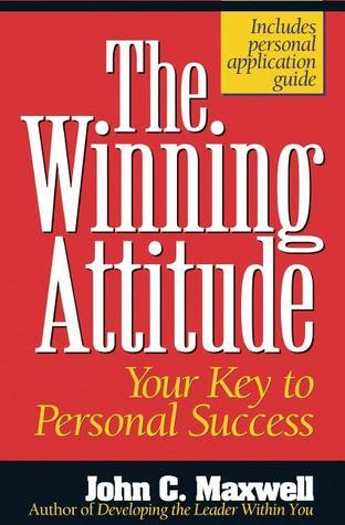 The Winning Attitude Your Key To Personal Success book by John C. Maxwell