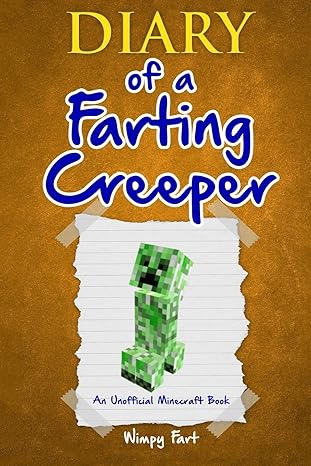 Diary of a Farting Creeper book by Wimpy Fart (An Unofficial Minecraft Book)