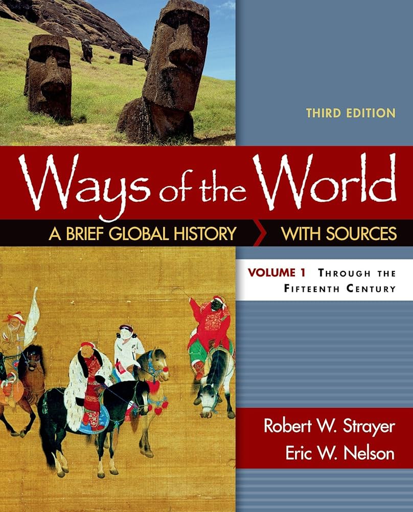 Ways of the World: A Brief Global History with Sources, Volume 1: Through the fifteenth Century