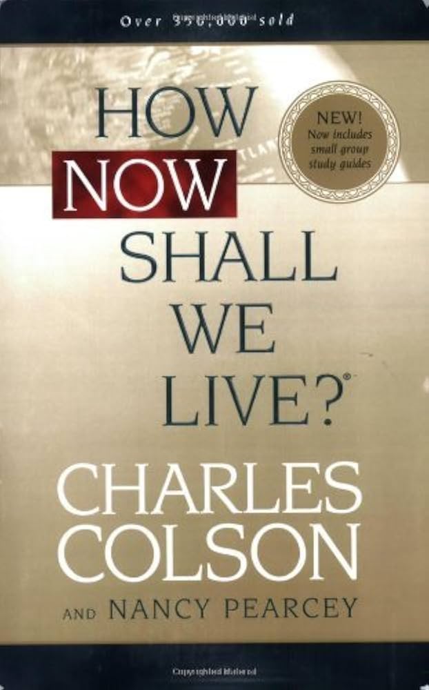 How Now Shall We Live book by Charles W. Colson