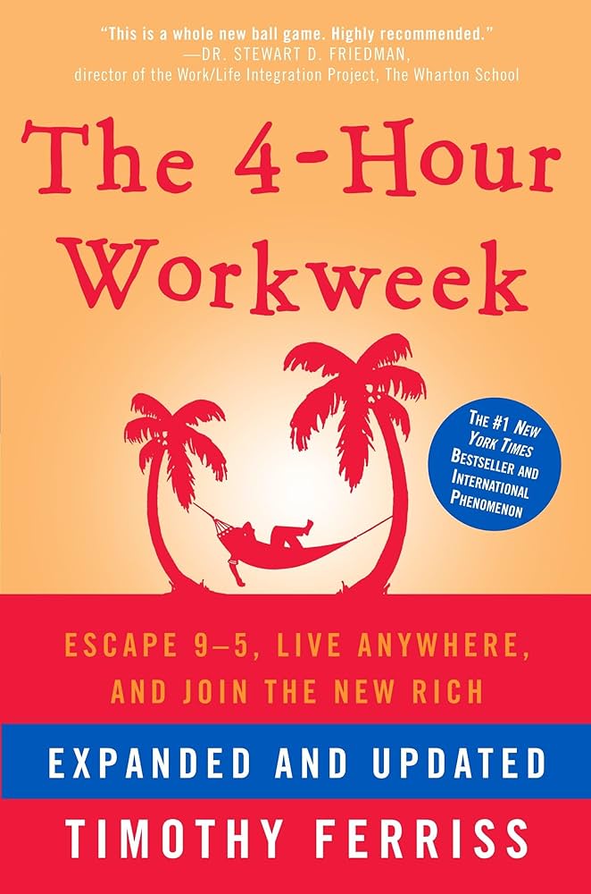 The 4-Hour Work Week : Escape the 9-5, Live Anywhere and Join the New Rich