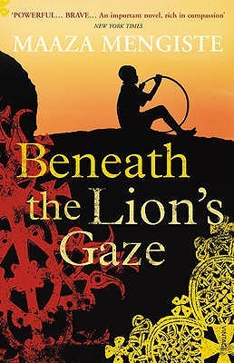 Beneath the Lion's Gaze book by Maaza Mengiste