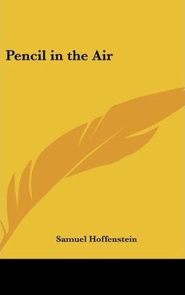 Pencil in the Air by Samuel Hoffenstein