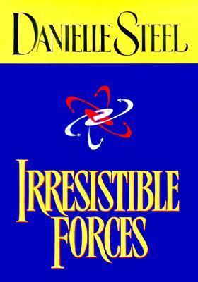 Irresistible Forces:Danielle Steel