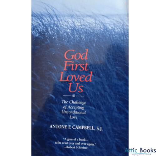 God First Loved Us: The Challenge of Accepting Unconditional Love