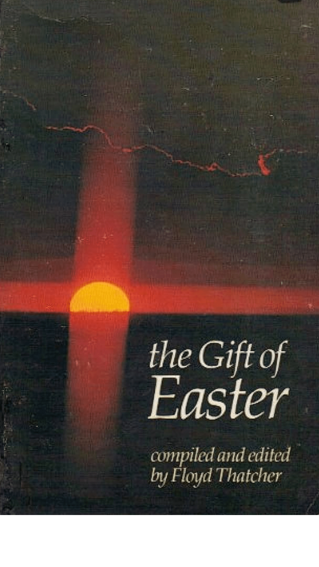 The Gift of Easter by Floyd Thatcher