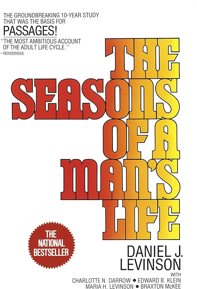 The Seasons of a Man's Life : The Groundbreaking 10-Year Study That Was the Basis for Passages!