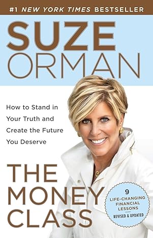 The Money Class: How to Stand in Your Truth and Create the Future You Deserve book by Suze Orman