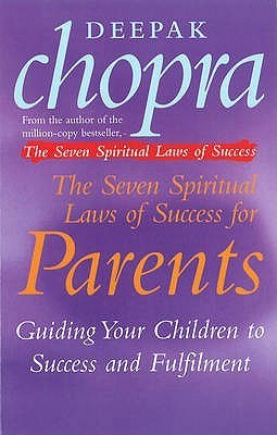 Seven Spiritual Laws of Success for Parents book by Deepak Chopra