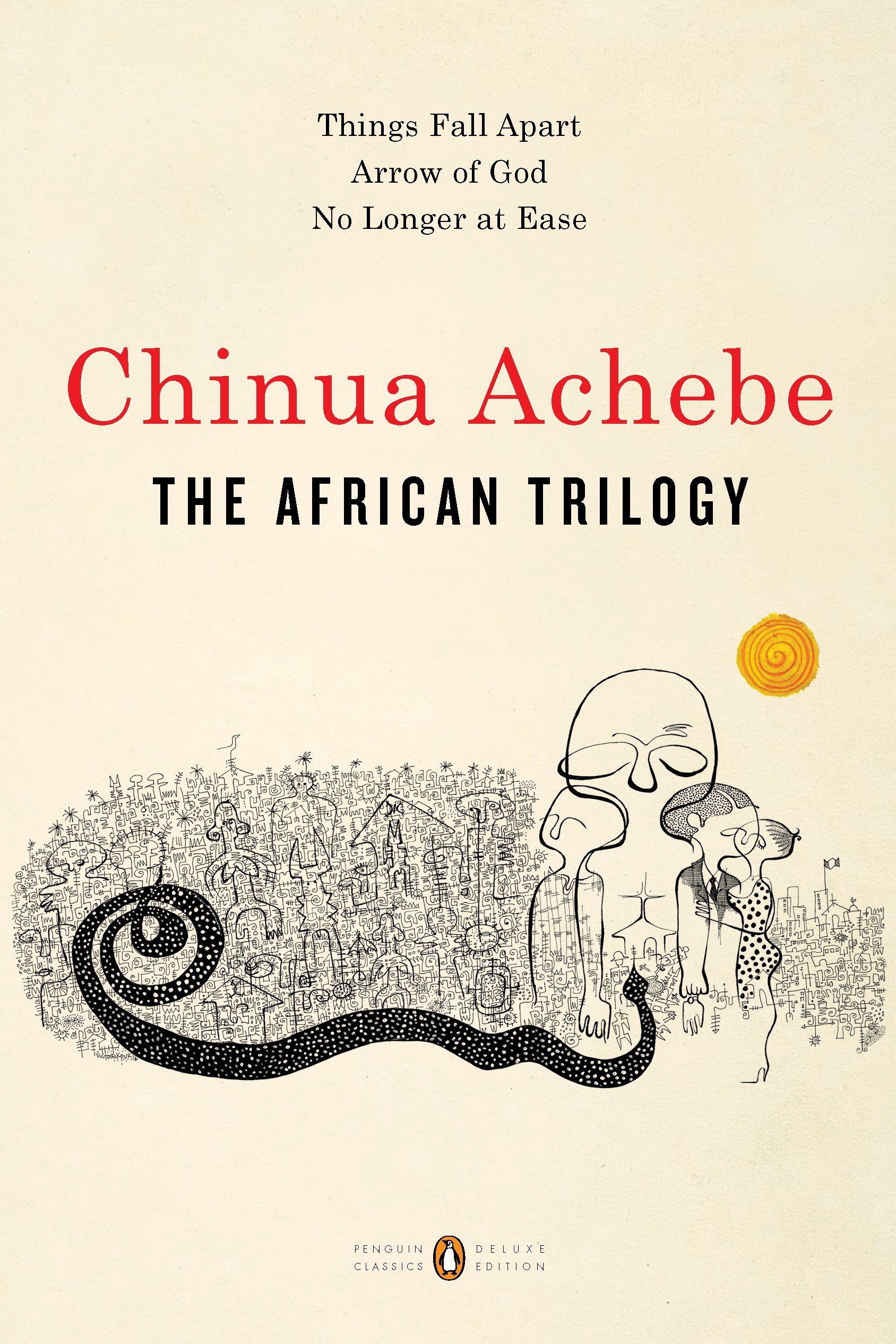 The African Trilogy: Things Fall Apart, No Longer at Ease, Arrow of God by Chinua Achebe