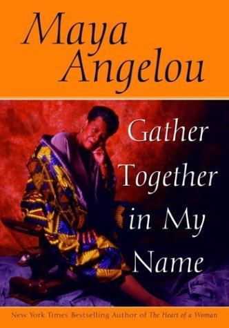 Gather Together in My Name book by Maya Angelou