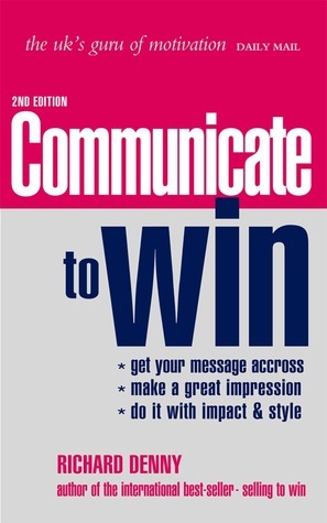 Communicate to Win book by Richard Denny