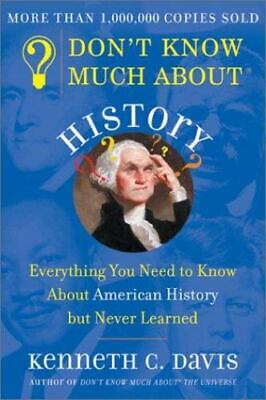 Dont Know Much About History: Everything You Need to Know About American History but Never Learned