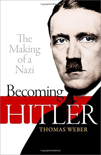 Becoming Hitler: The Making of a Nazi book by Thomas Weber