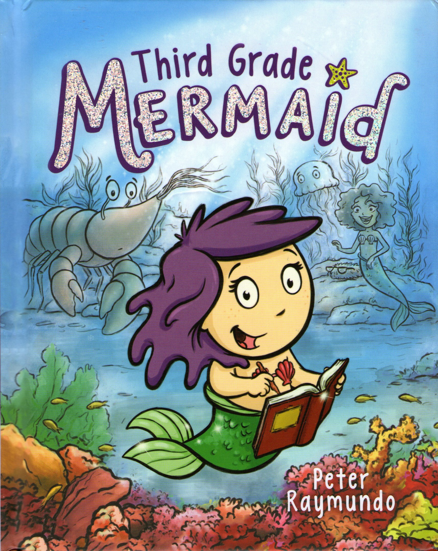 Third Grade Mermaid #1: Third Grade Mermaid Book by Peter Raymundo