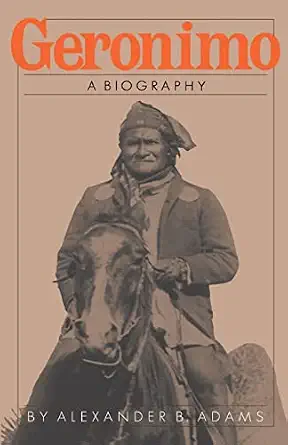 Geronimo: A Biography Book By Alexander B. Adams