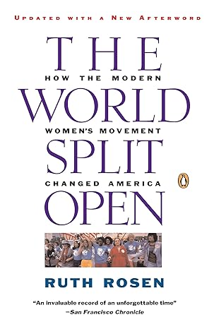 The World Split Open: How the Modern Women's Movement Changed America book by Ruth Rosen