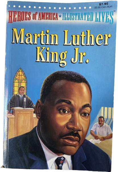 Heroes of America Illustrated Lives: Martin Luther King, Jr.