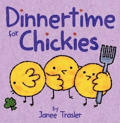 Dinnertime for Chickies (Board Book)