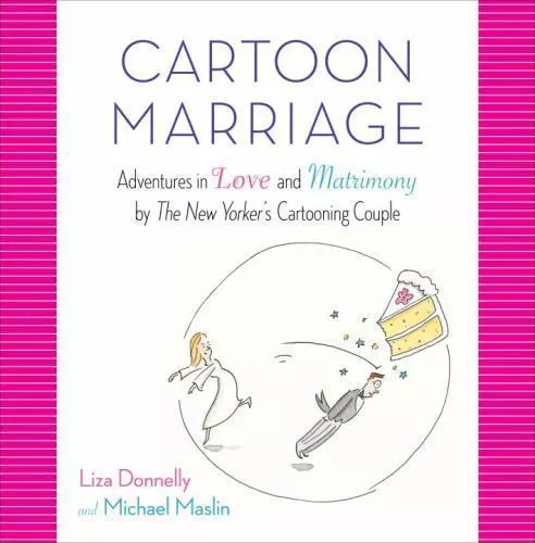 Cartoon Marriage: Adventures in Love and Matrimony by The New Yorker's Cartooning Couple book by Liza Donnelly