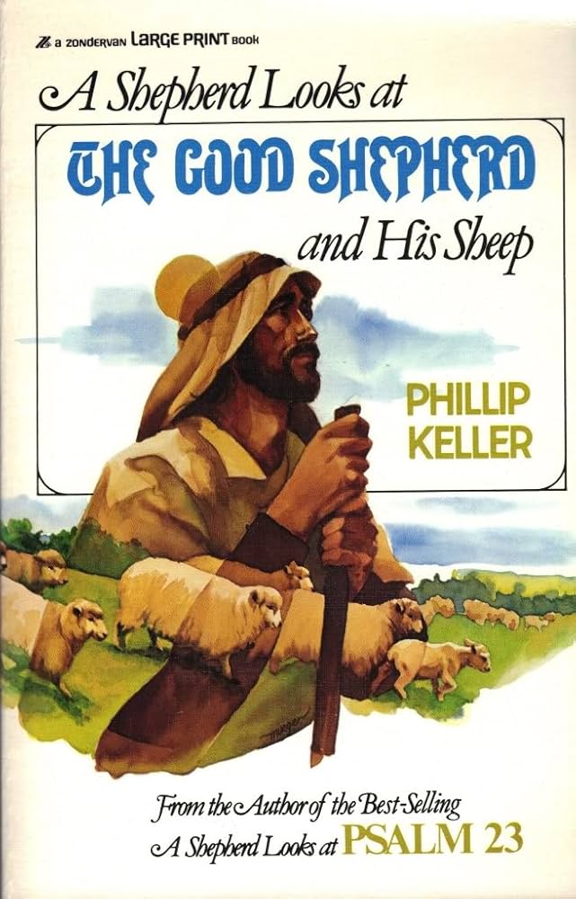 A Shepherd Looks at the Good Shepherd and His Sheep book by Phillip Keller