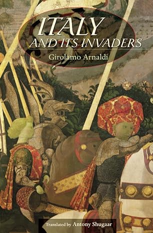 Italy and Its Invaders book by Girolamo Arnaldi