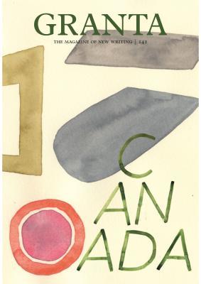 Granta 141: Canada book by Catherine Leroux