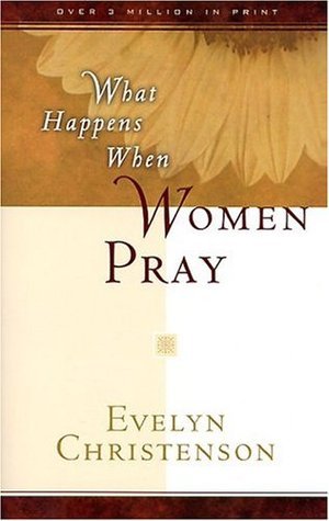 What Happens When Women Pray book by Evelyn Christenson