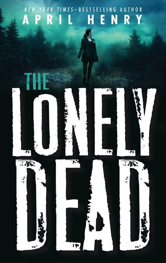 The Lonely Dead book by April Henry