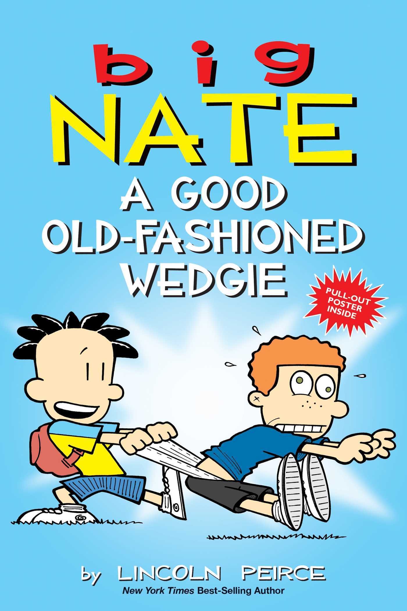 Big Nate Graphic Novels #18: A Good Old-Fashioned Wedgie book by Lincoln Peirce