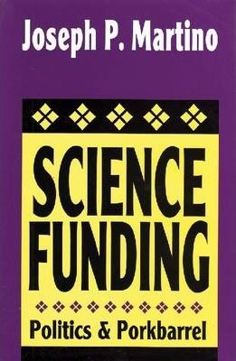 Science Funding : Politics and Porkbarrel