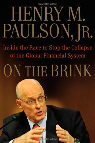On the Brink: Inside the Race to Stop the Collapse of the Global Financial System book by Henry M. Paulson Jr.