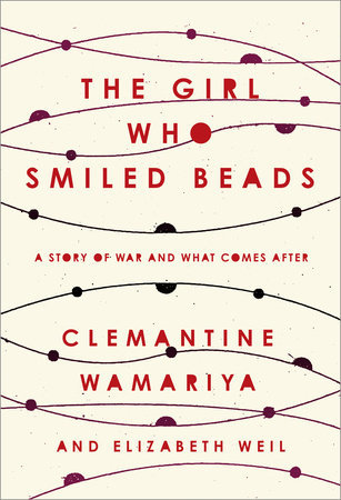 The Girl Who Smiled Beads: A Story of War and What Comes After book by Clemantine Wamariya
